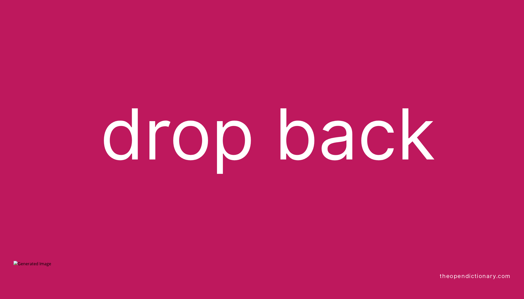 DROP BACK Phrasal Verb DROP BACK Definition Meaning And Example